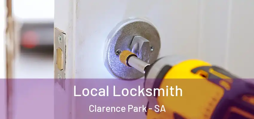 Local Locksmith Clarence Park - SA