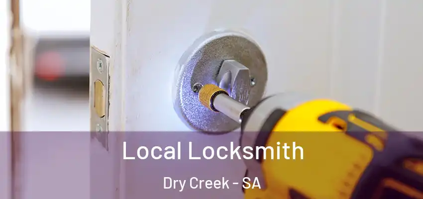  Local Locksmith Dry Creek - SA