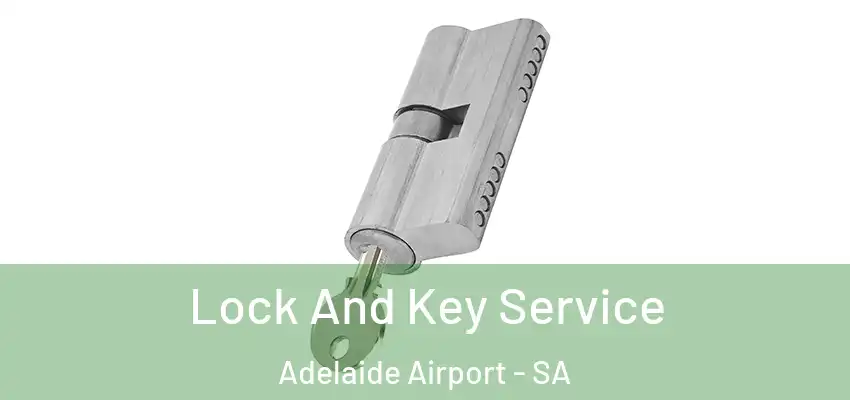 Lock And Key Service Adelaide Airport - SA