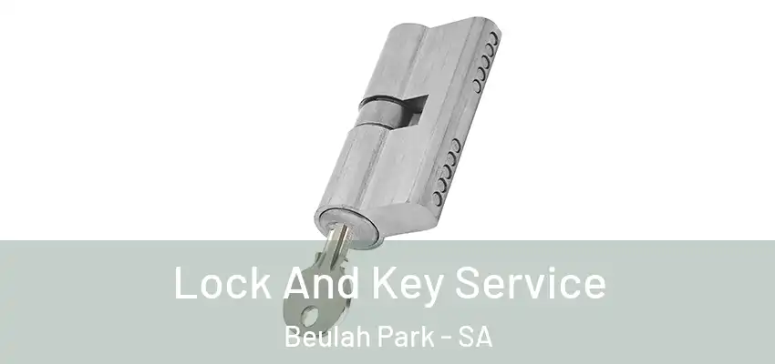 Lock And Key Service Beulah Park - SA