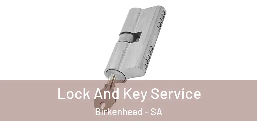  Lock And Key Service Birkenhead - SA