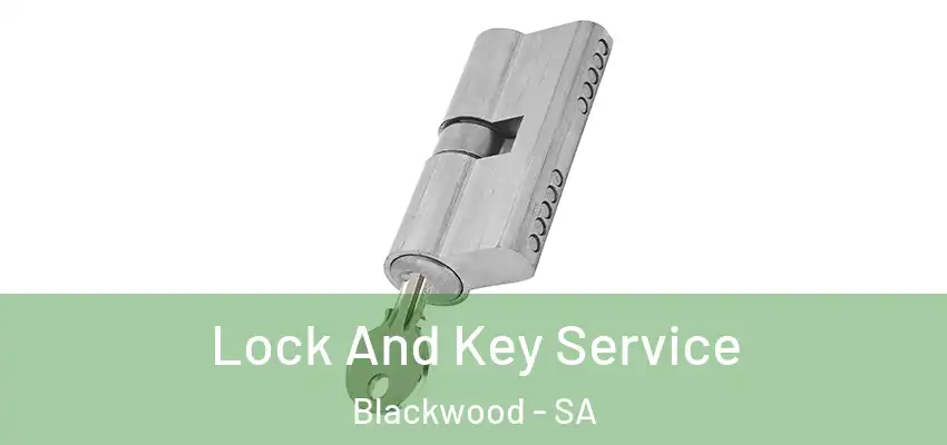 Lock And Key Service Blackwood - SA