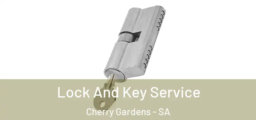 Lock And Key Service Cherry Gardens - SA