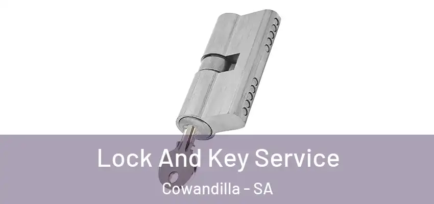 Lock And Key Service Cowandilla - SA