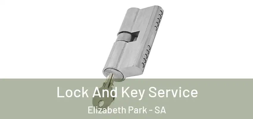 Lock And Key Service Elizabeth Park - SA