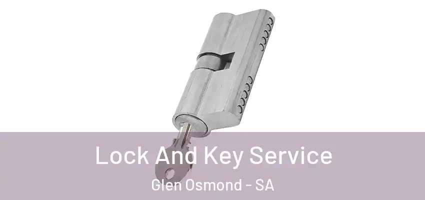  Lock And Key Service Glen Osmond - SA