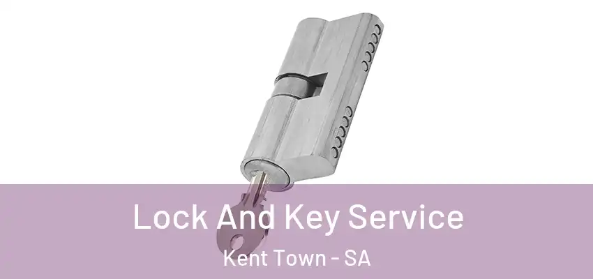 Lock And Key Service Kent Town - SA