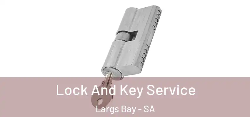 Lock And Key Service Largs Bay - SA