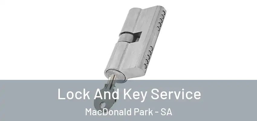 Lock And Key Service MacDonald Park - SA