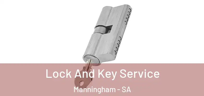 Lock And Key Service Manningham - SA