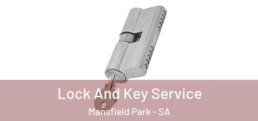 Lock And Key Service Mansfield Park - SA
