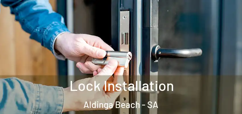 Lock Installation Aldinga Beach - SA