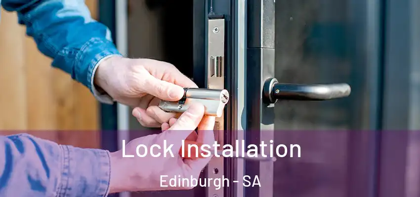  Lock Installation Edinburgh - SA