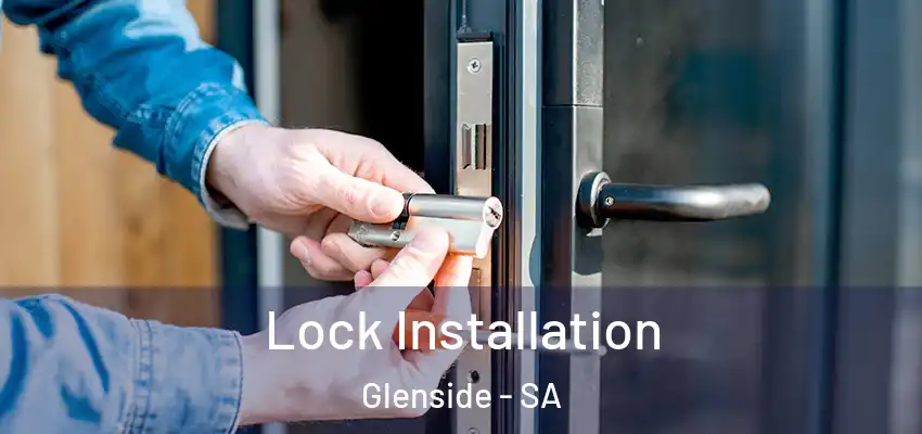 Lock Installation Glenside - SA