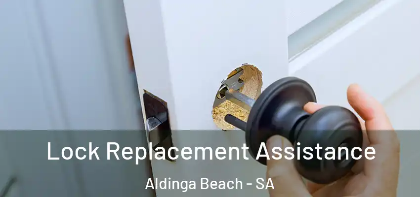  Lock Replacement Assistance Aldinga Beach - SA