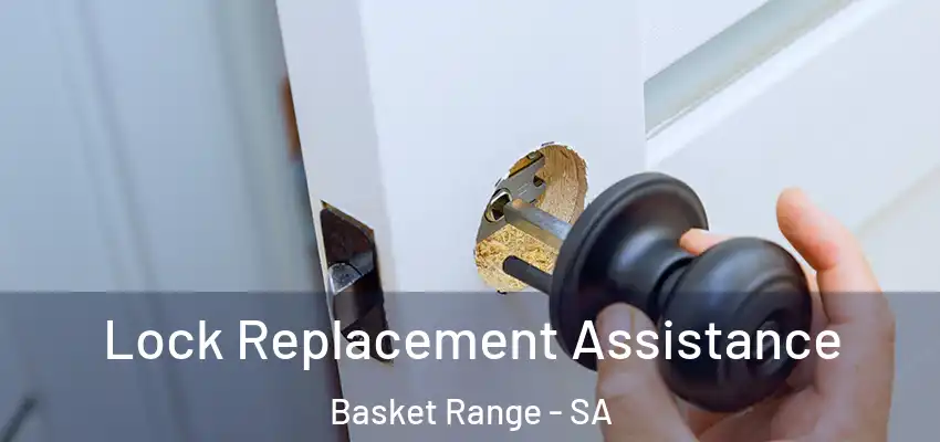 Lock Replacement Assistance Basket Range - SA