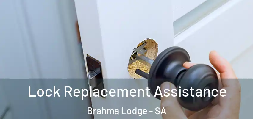  Lock Replacement Assistance Brahma Lodge - SA