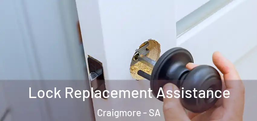 Lock Replacement Assistance Craigmore - SA