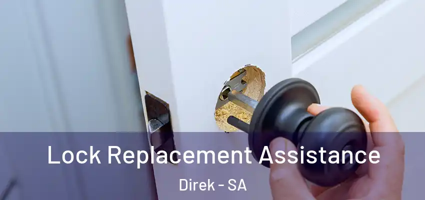  Lock Replacement Assistance Direk - SA