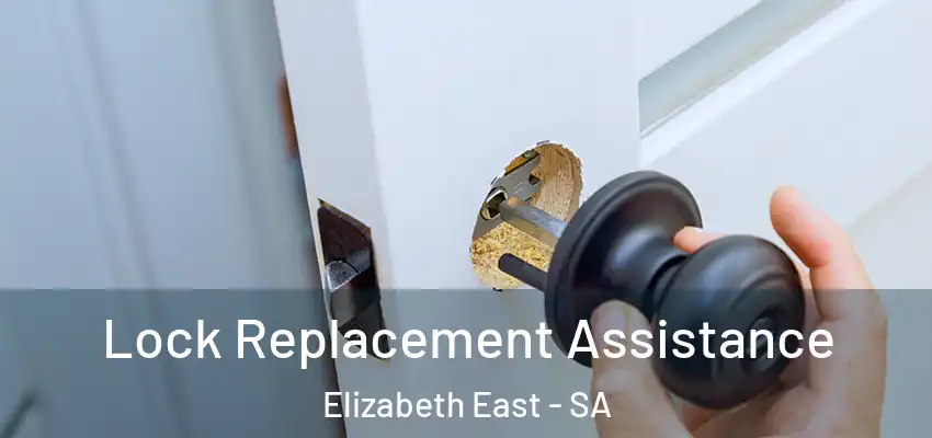 Lock Replacement Assistance Elizabeth East - SA