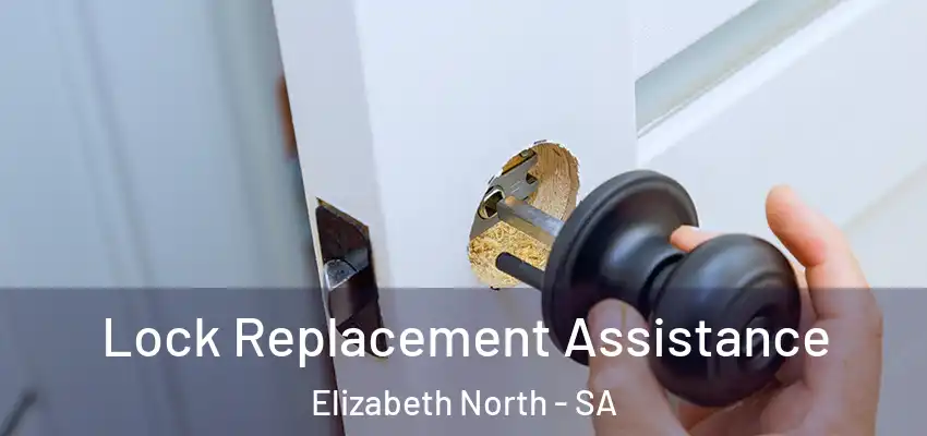 Lock Replacement Assistance Elizabeth North - SA