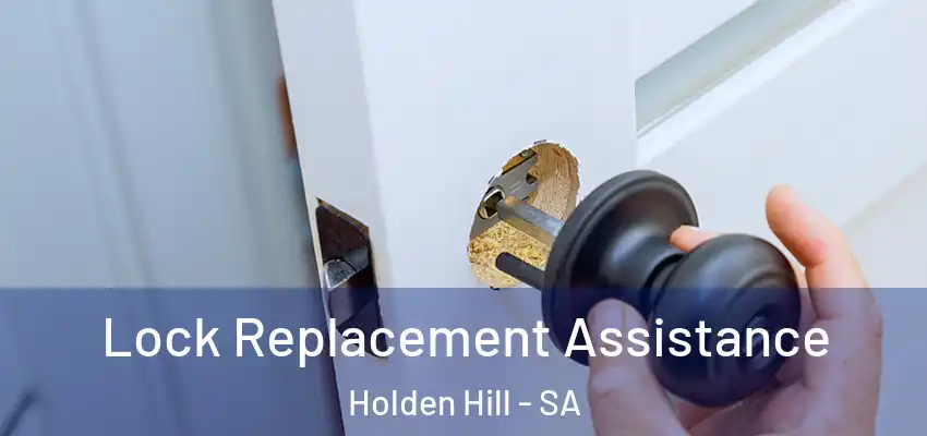 Lock Replacement Assistance Holden Hill - SA
