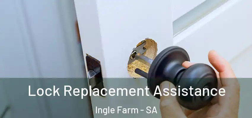 Lock Replacement Assistance Ingle Farm - SA