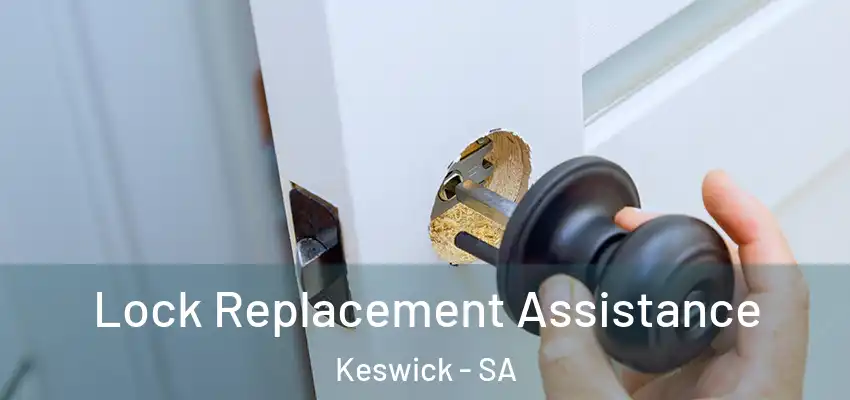  Lock Replacement Assistance Keswick - SA