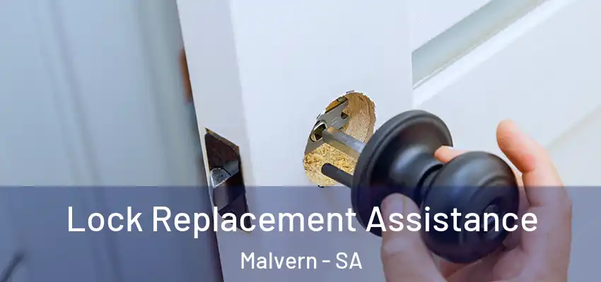 Lock Replacement Assistance Malvern - SA