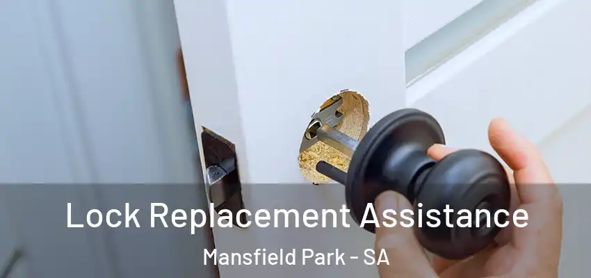 Lock Replacement Assistance Mansfield Park - SA
