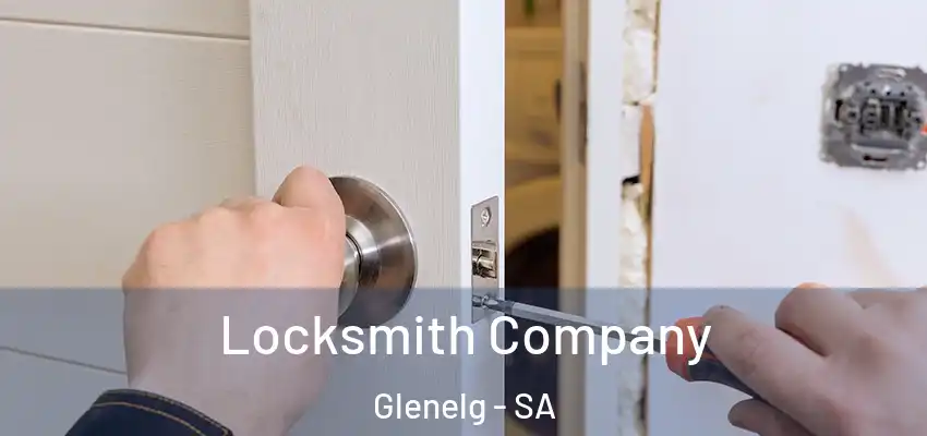 Locksmith Company Glenelg - SA