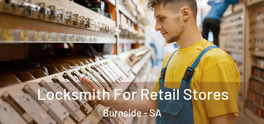 Locksmith For Retail Stores Burnside - SA
