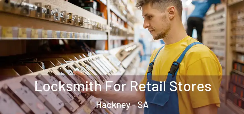 Locksmith For Retail Stores Hackney - SA