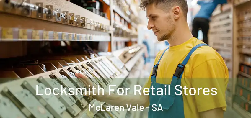 Locksmith For Retail Stores McLaren Vale - SA