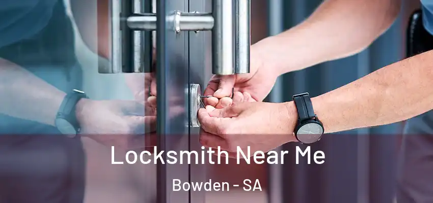 Locksmith Near Me Bowden - SA