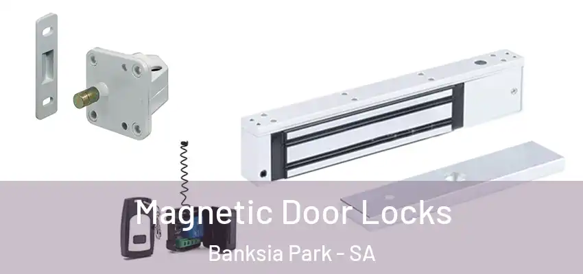 Magnetic Door Locks Banksia Park - SA
