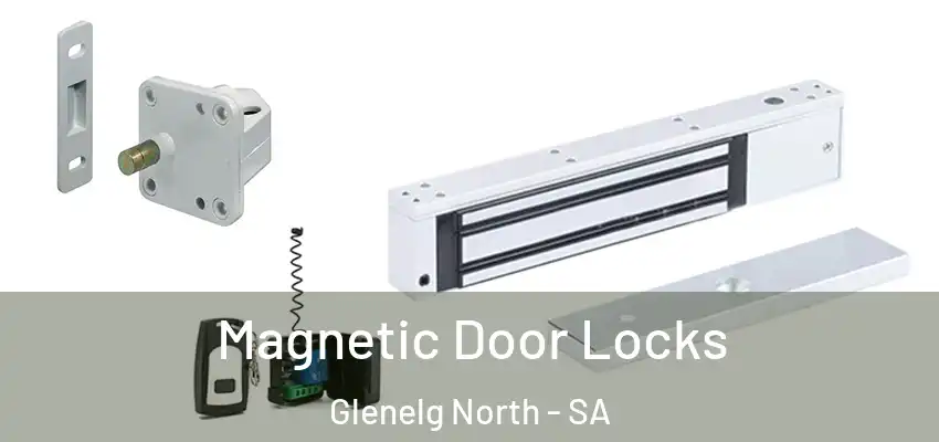 Magnetic Door Locks Glenelg North - SA