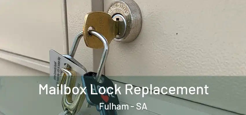 Mailbox Lock Replacement Fulham - SA