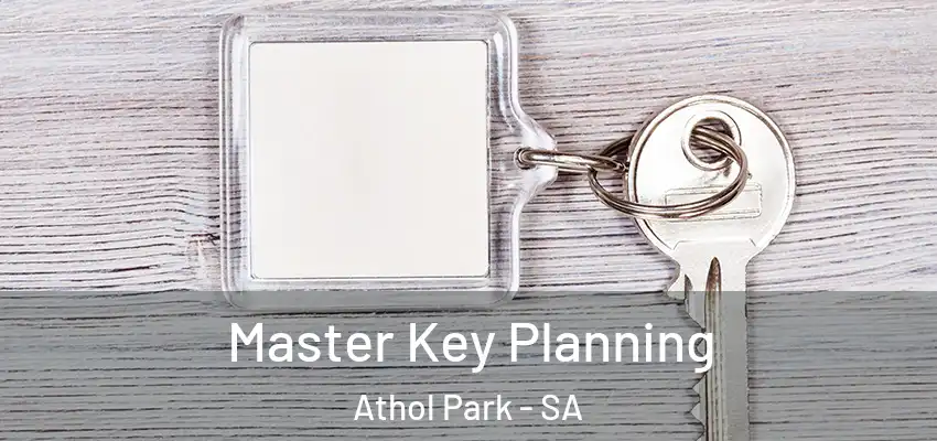 Master Key Planning Athol Park - SA
