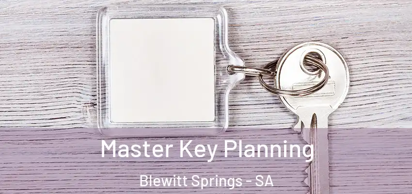 Master Key Planning Blewitt Springs - SA
