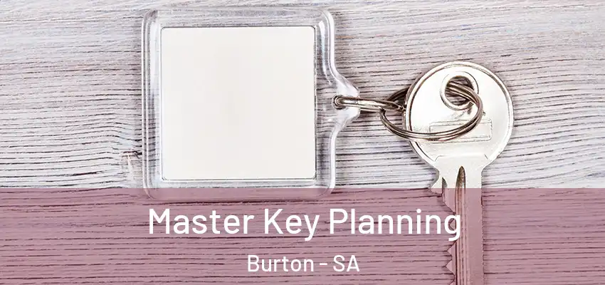 Master Key Planning Burton - SA