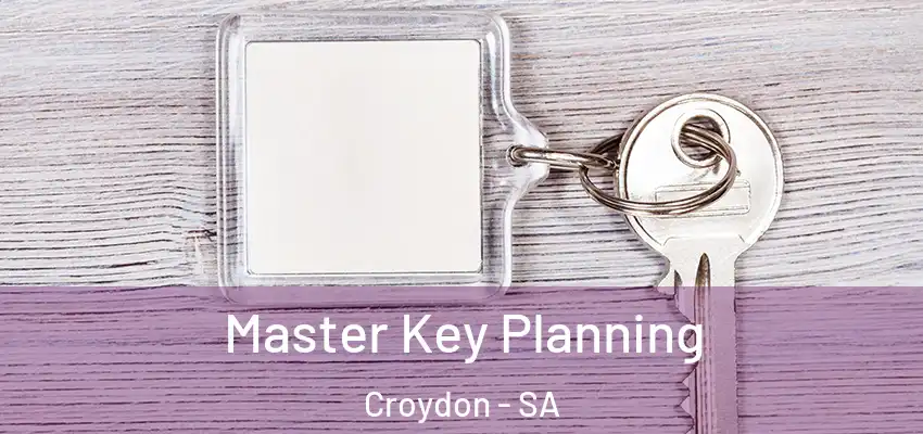 Master Key Planning Croydon - SA