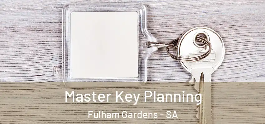 Master Key Planning Fulham Gardens - SA