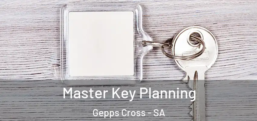 Master Key Planning Gepps Cross - SA