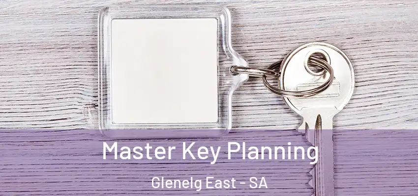Master Key Planning Glenelg East - SA
