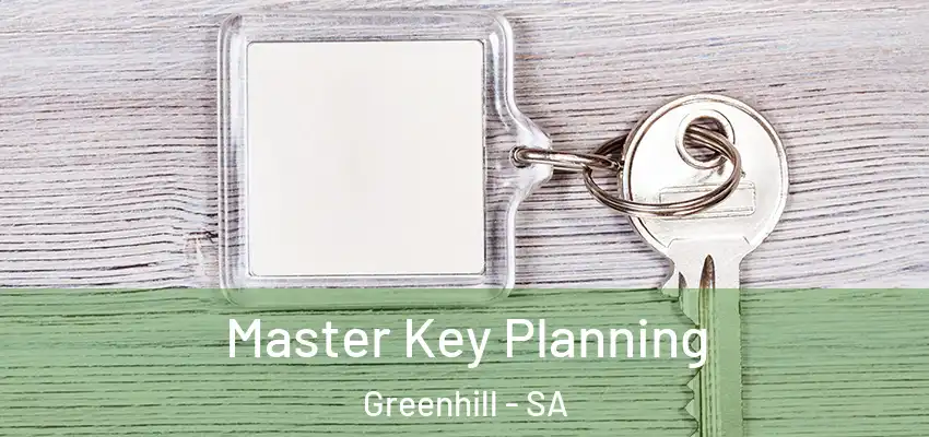 Master Key Planning Greenhill - SA