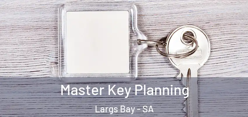 Master Key Planning Largs Bay - SA