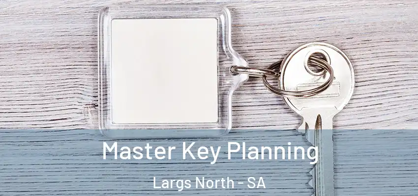 Master Key Planning Largs North - SA