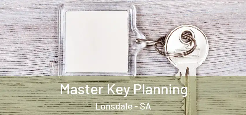 Master Key Planning Lonsdale - SA