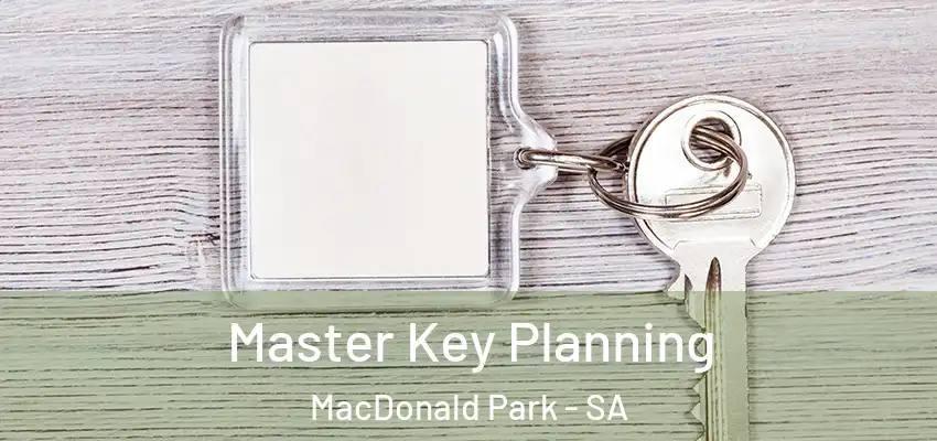 Master Key Planning MacDonald Park - SA